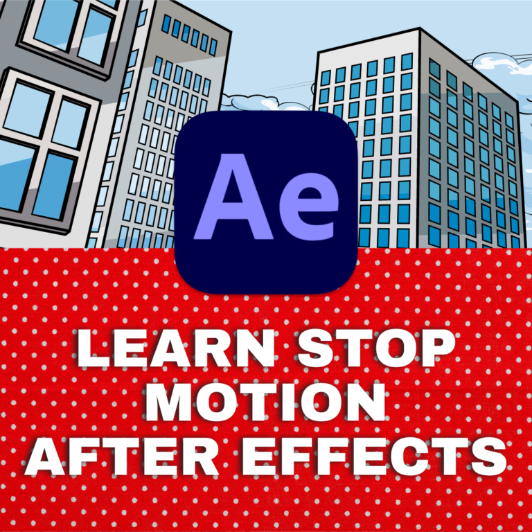 After Effects Stop Motion Course | Lern from scratc and start doing stop motion on after effects